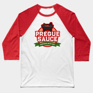 Pregue Sauce Baseball T-Shirt